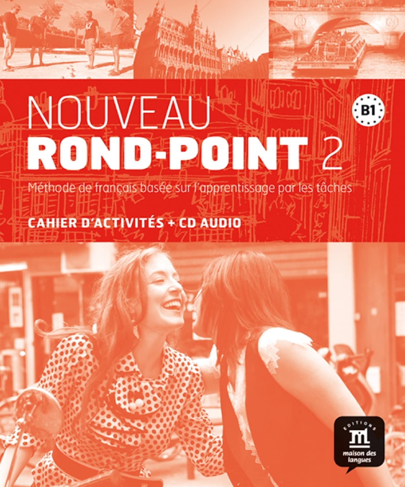 Nouveau Rond-point 2 - Cahier d'activités: Méthode de français basée sur l'apprentissage par les tâches book