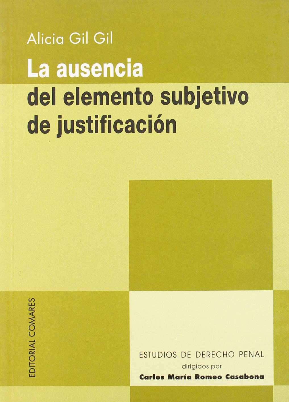 La ausencia del elemento subjetivo de justificación Law