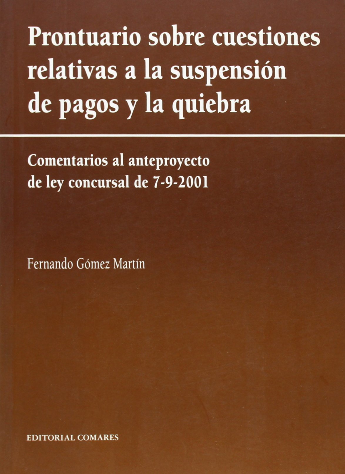 Prontuario sobre cuestiones relativas a la suspensión de pagos y la quiebra Law
