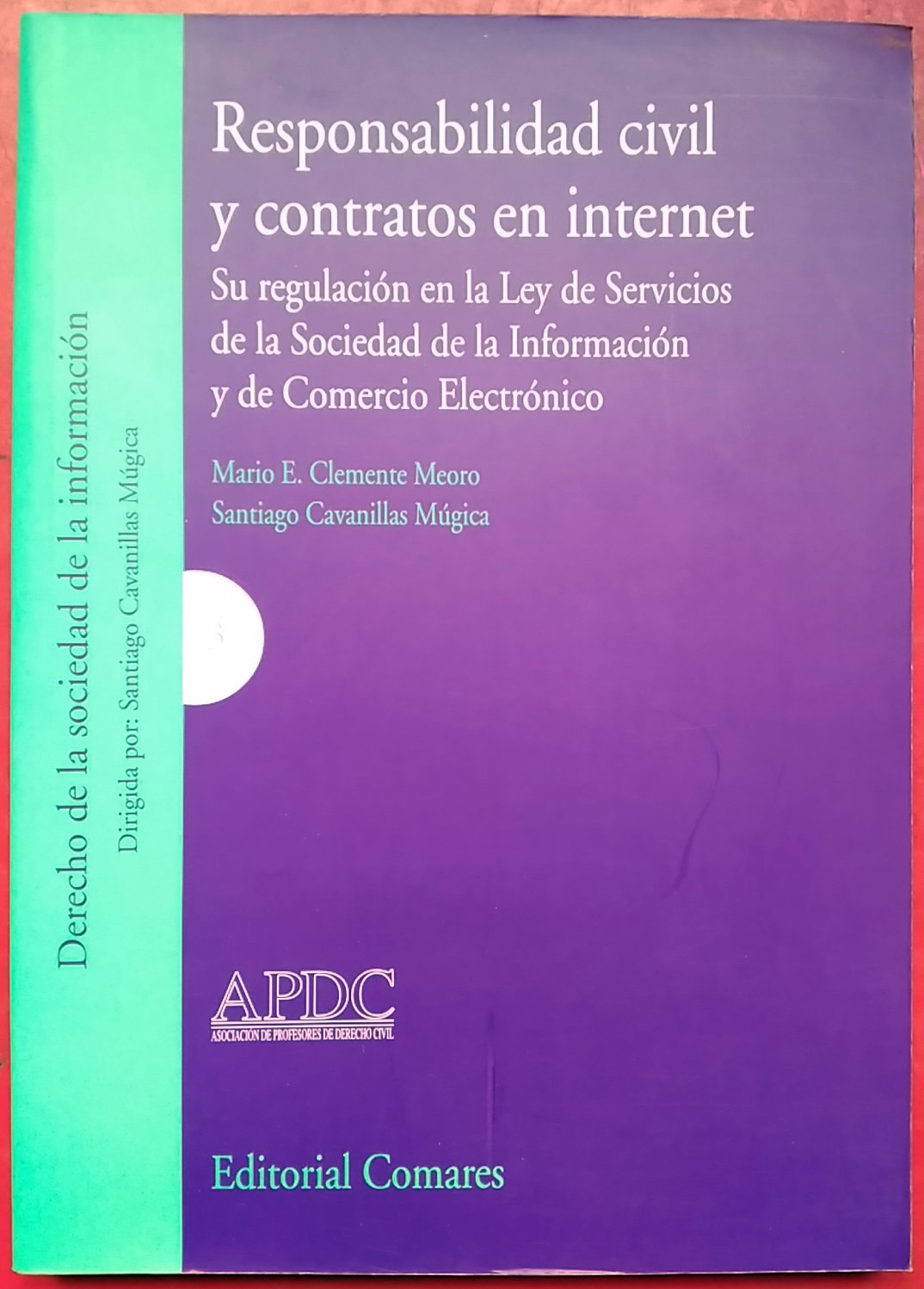 Responsabilidad Civil y Contratos En Internet: Su Regulacion En La Ley de Servicios de La Sociedad de La Informacion y de Comercio Electronico Law
