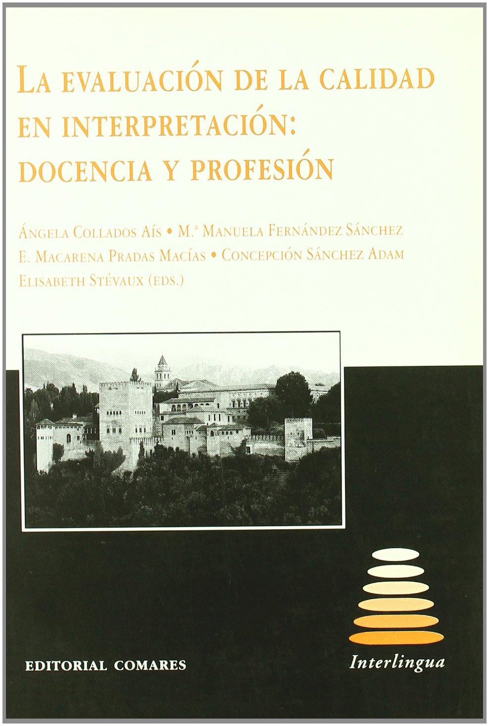 La evaluación de la calidad en interpretación: docencia y profesión Social Sciences