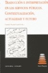 Traduccion E Interpretacion En Los Servicios Publicos: Contextualizacion, Actualidad y Futuro Social Sciences