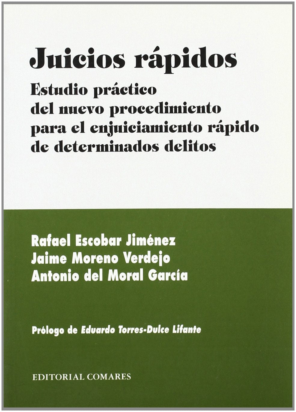 Juicios rápidos : estudio práctico del nuevo procedimiento para el enjuiciamiento rápido de determinados delitos Law