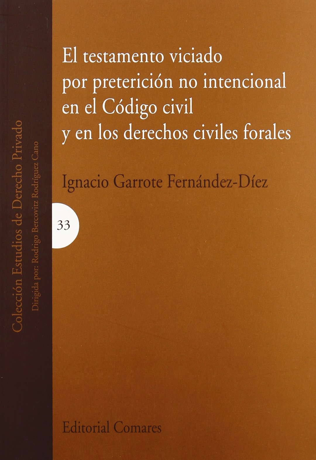 El testamento viciado por preterición no intencional en el Código civil y en los derechos civiles forales Law