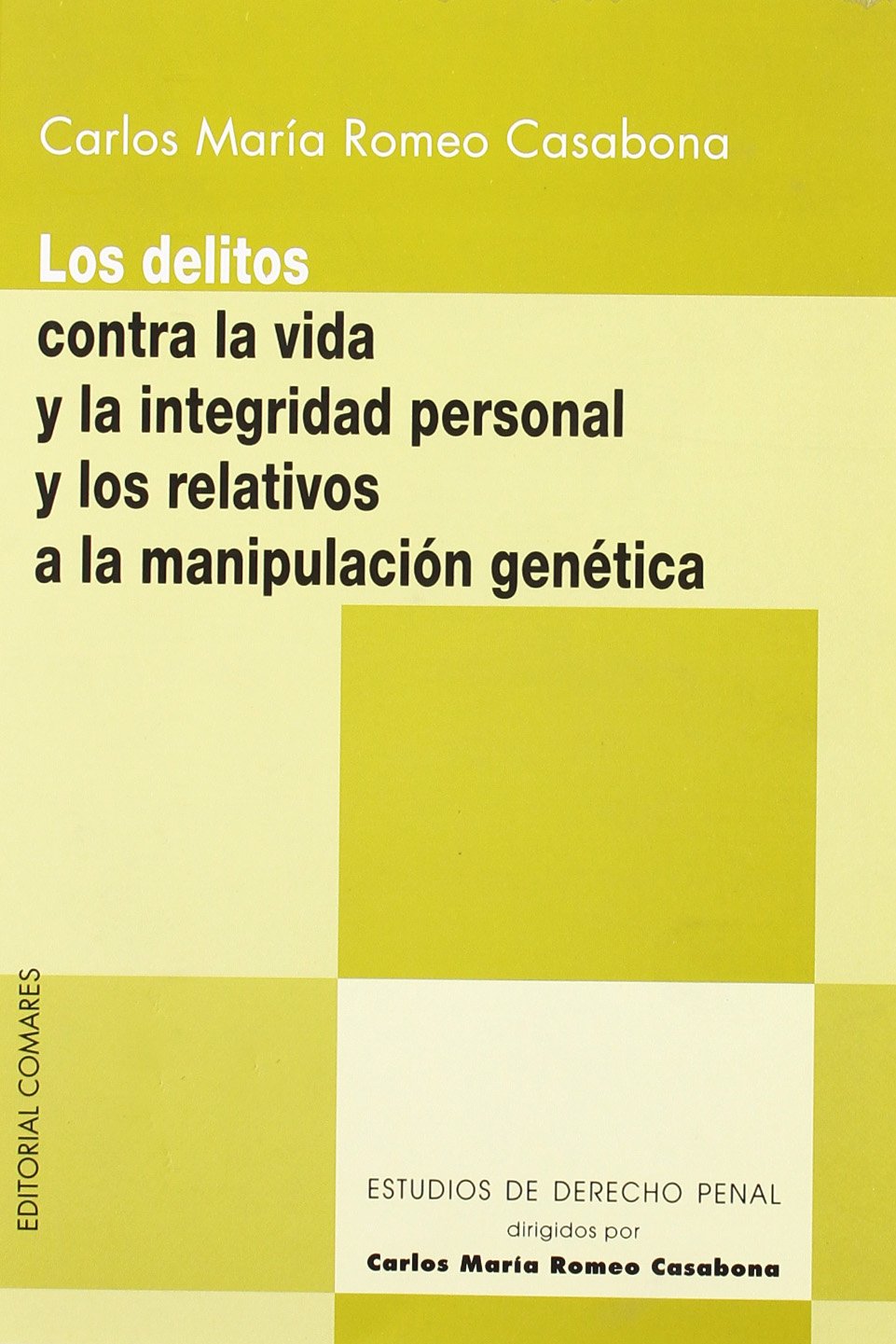 Los delitos contra la vida y la integridad personal y los relativos a la manipulación gnética Law