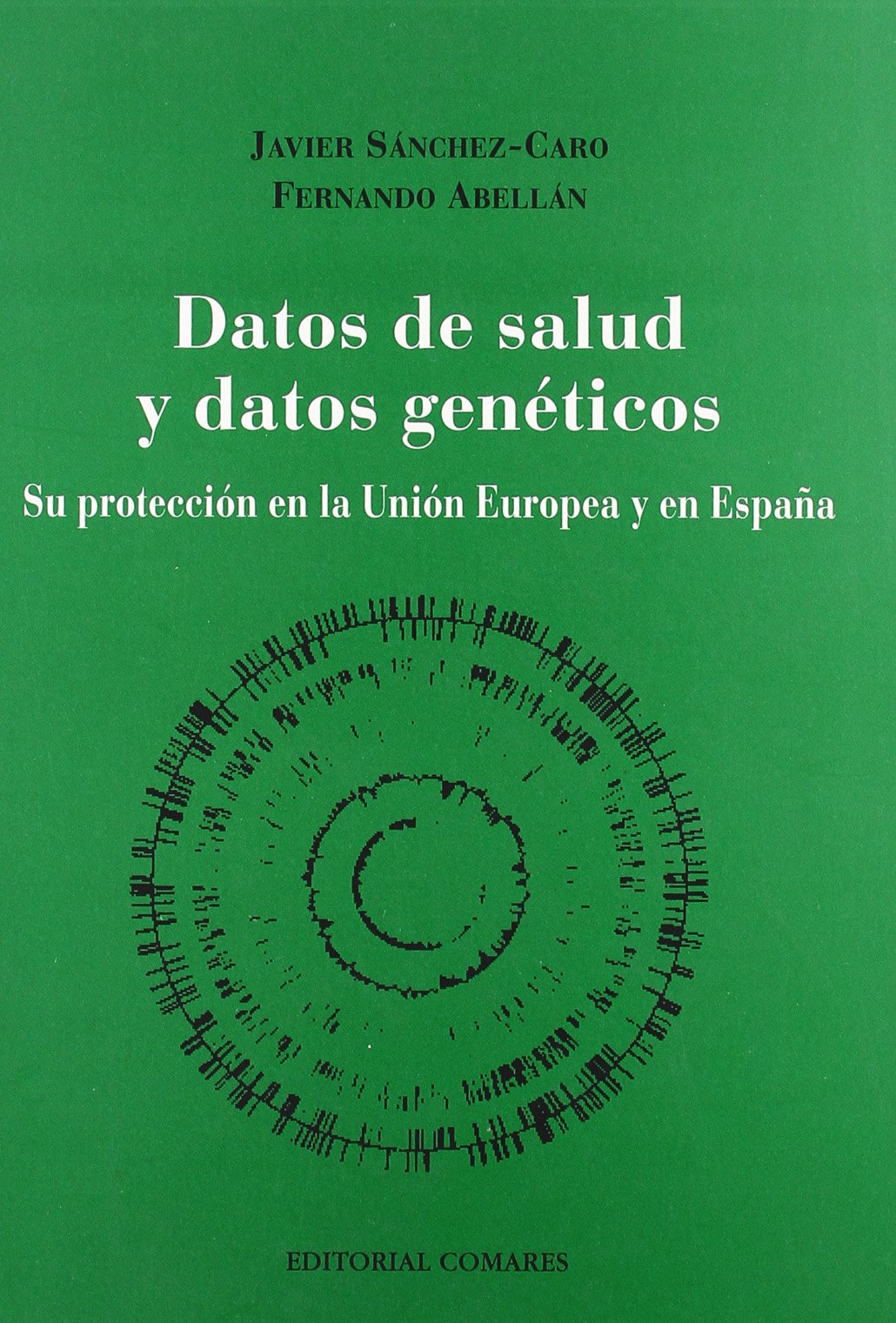 Datos de salud y datos genéticos : su protección en la Unión Europea en España Law