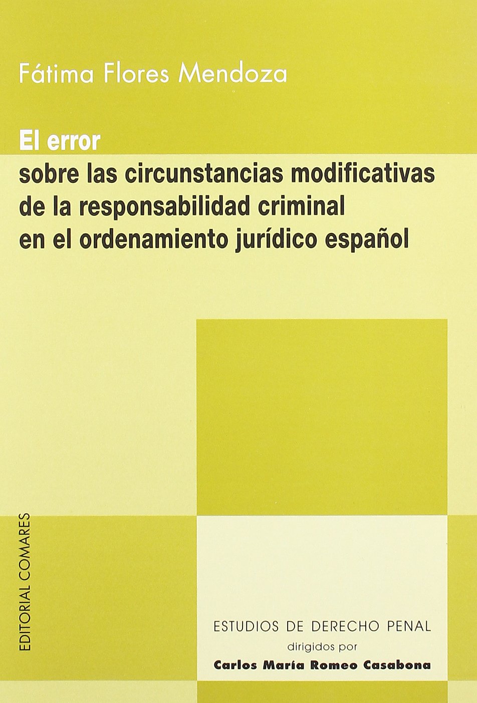 El error sobre las circunstancias modificativas de la responsabilidad criminal en el ordenamiento jurídico español Law