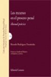 LOS RECURSOS EN EL PROCESO PENAL. MANUAL PR�CTICO Books
