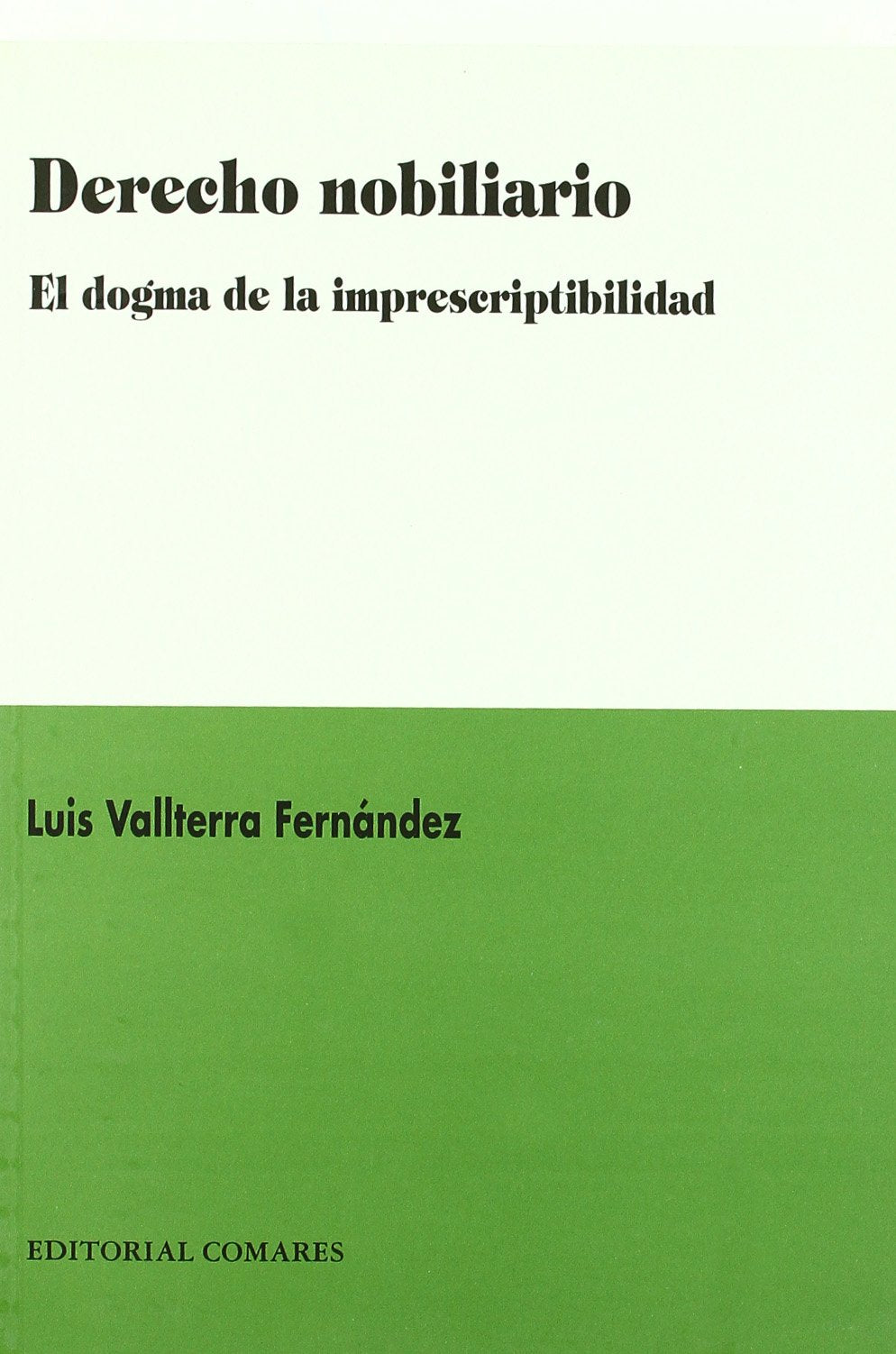 Derecho nobiliario : el dogma de la imprescriptibilidad Law