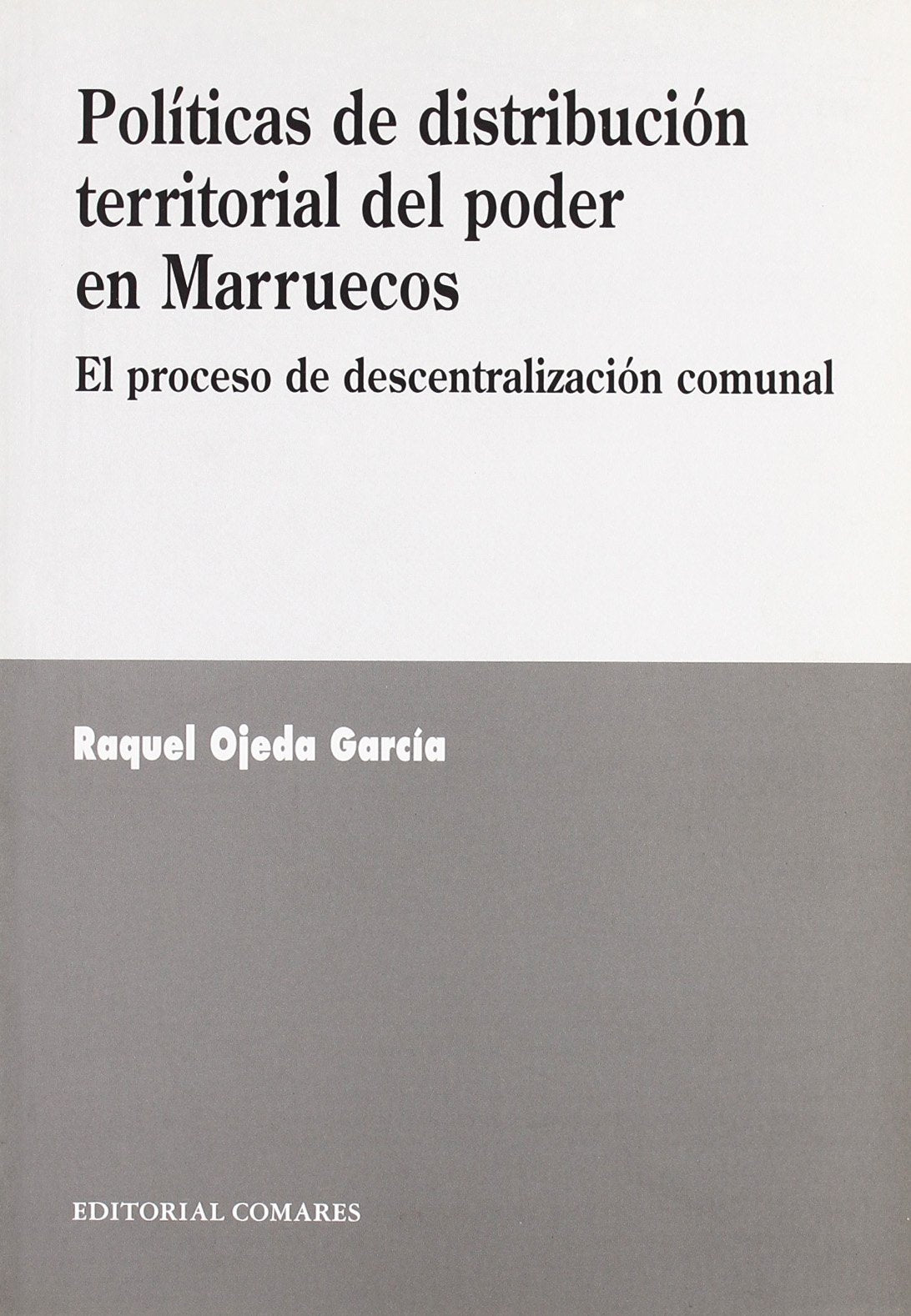 Políticas de distribución territorial del poder en Marruecos : el proceso de descentralización comunal Law