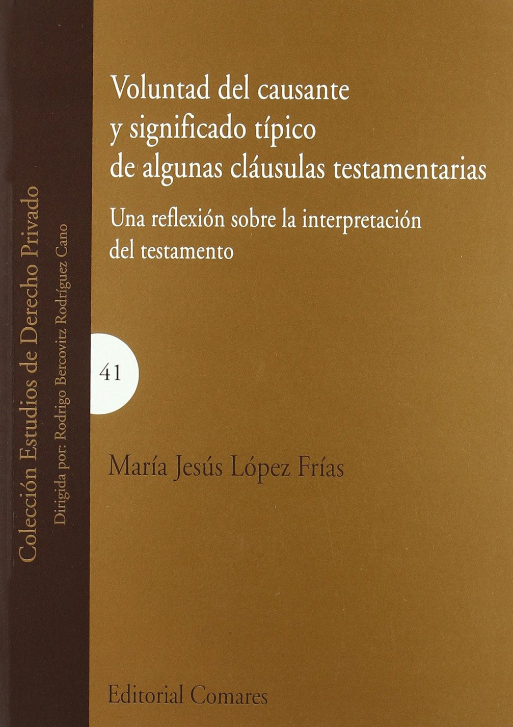 Voluntad del causante y significado típico de algunas cláusulas testamentarias : una reflexión sobre la interpretación del testamento Law