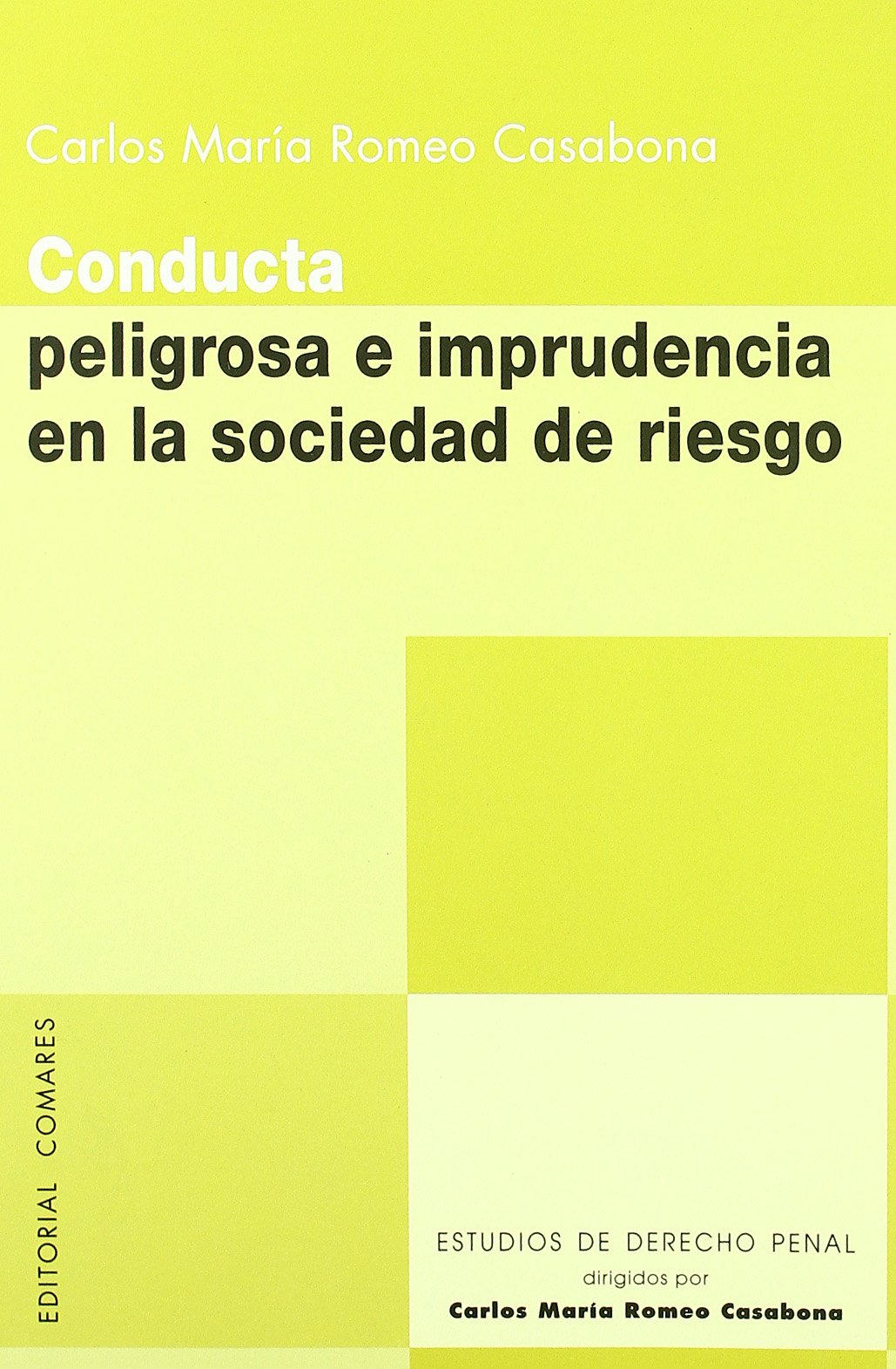Conducta peligrosa e imprudencia en la sociedad de riesgo Law