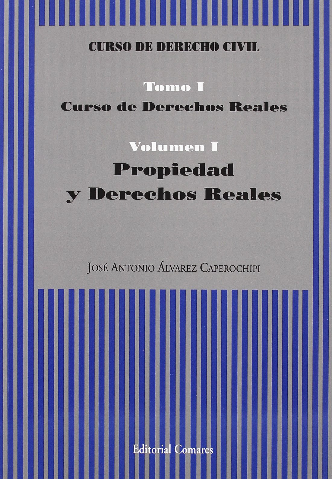 Curso de derechos reales : propiedad y derechos reales Law