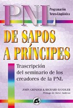 De sapos a príncipes : transcripción del seminario de los creadores de la PNL Social Sciences