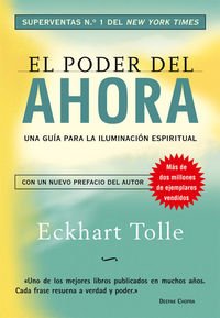 El poder del ahora/ The Power of Now: Un camino hacia la realizacion espiritual/ A Guide to Spiritual Enlightenment Lifestyle