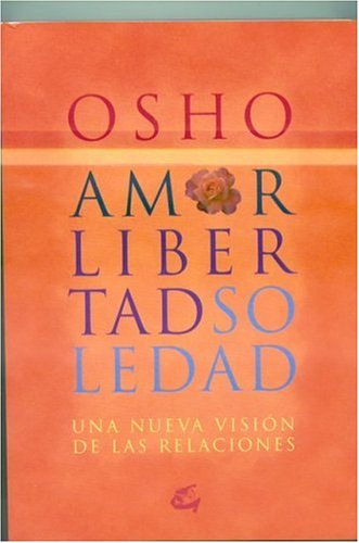 Amor, Libertad, Soledad / Love, Liberty, Solidarity: Una Nueva Vision book