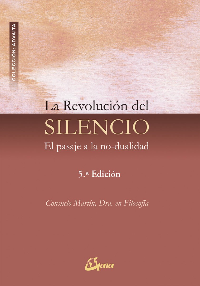 La revolucion del silencio / The Revolution of Silence: El pasaje a la no-dualidad / The Passage to non-duality book