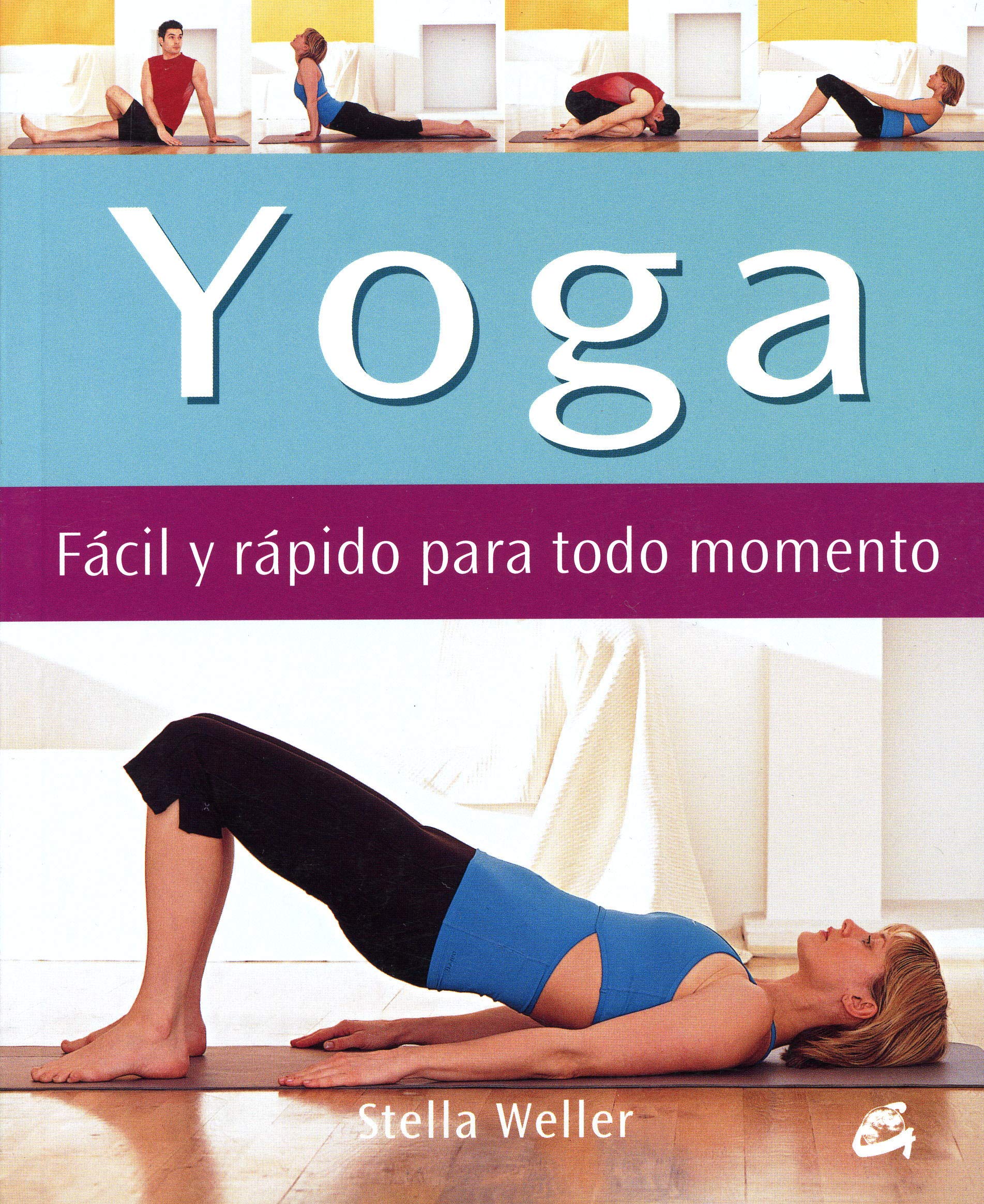 Yoga : fácil y rápido para todo momento (Cuerpo - Mente) Health, Nutrition & Fitness
