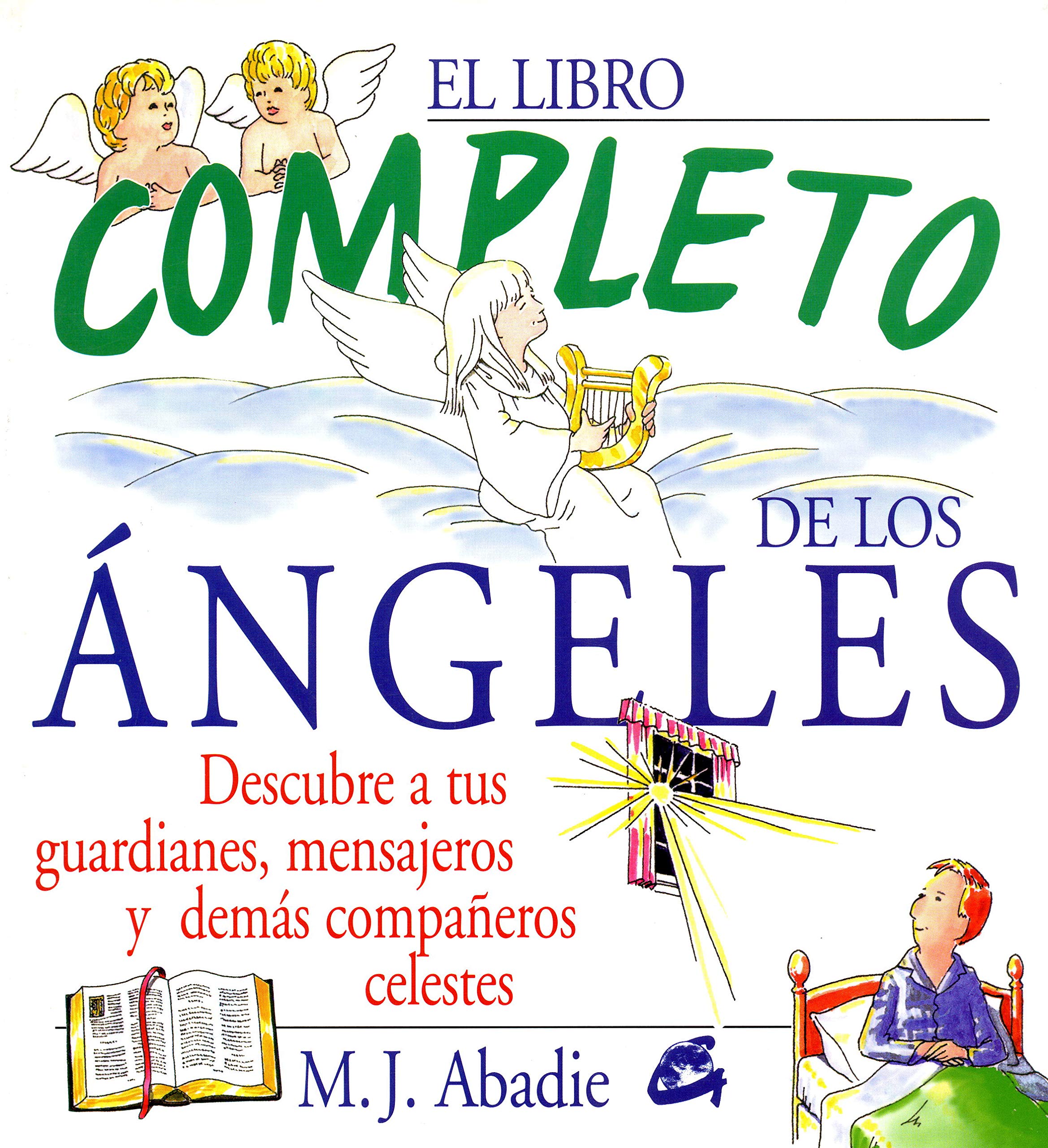 El libro completo de los ángeles : descubre a tus guardianes, mensajeros y demás compañeros celestes (Cuerpo-Mente) Religion & Esotericism