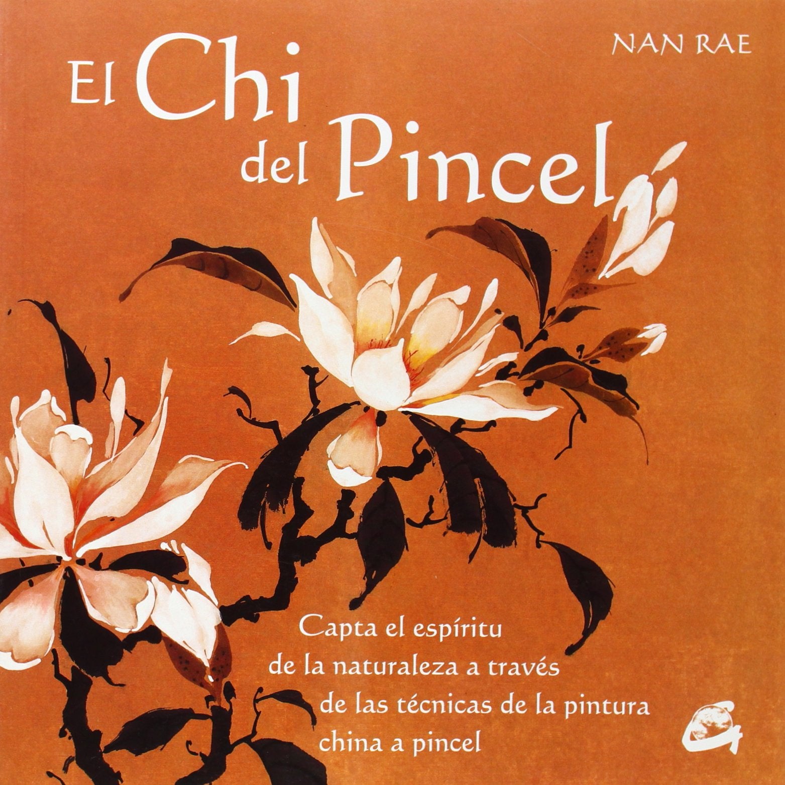 El chi del pincel: Capta el espíritu de la naturaleza a través de las técnicas de la pintura china a pincel (Recréate) Medicine