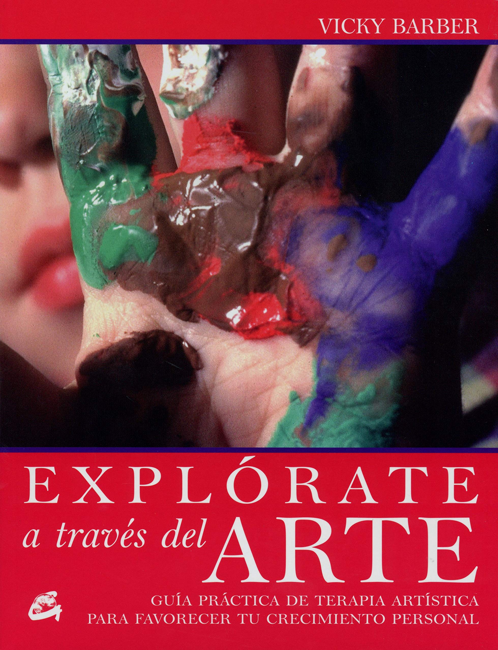 Explórate a través del arte: Guía práctica de terapia artística para favorecer tu crecimiento personal (Recréate) Medicine