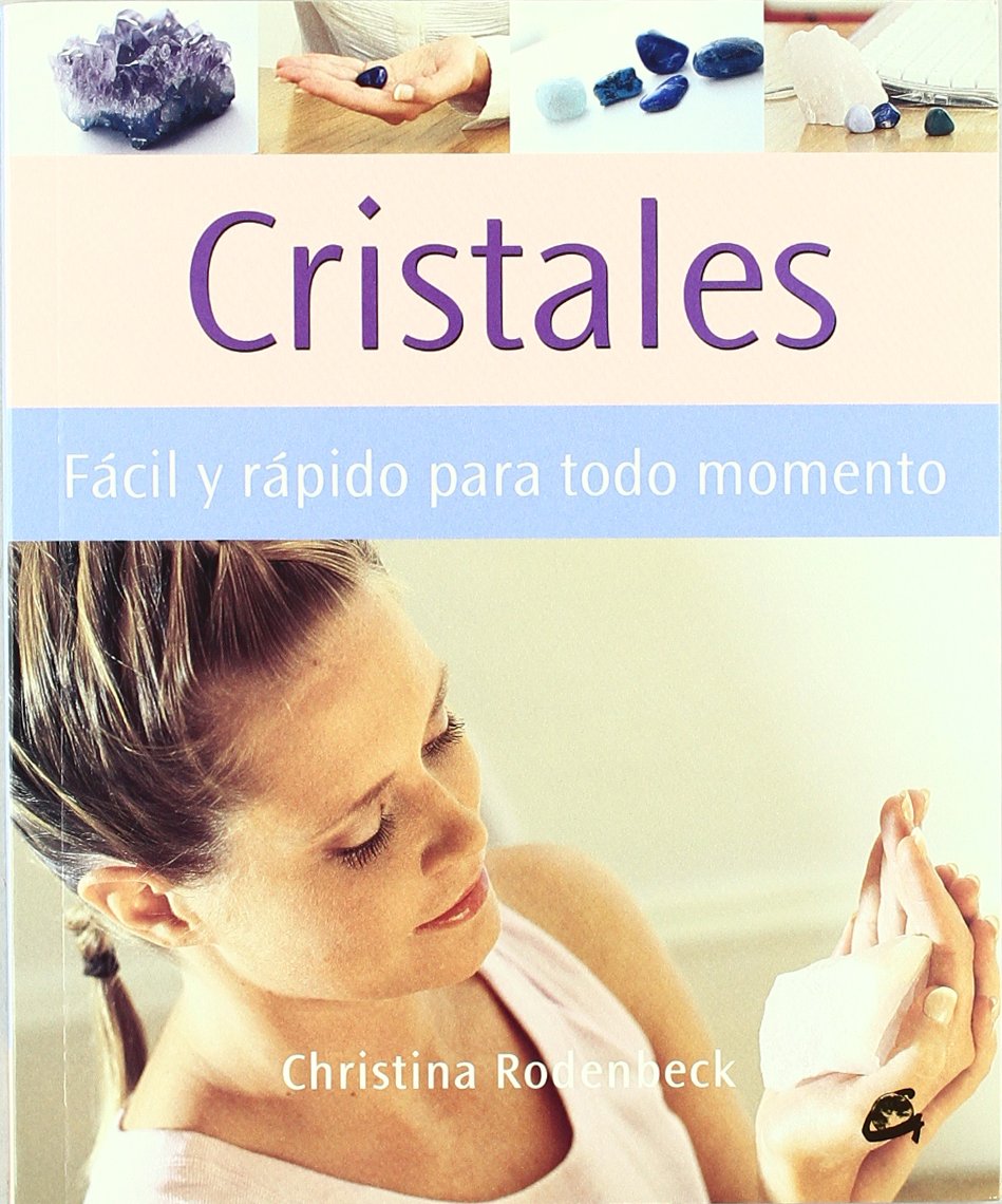 Cristales/ Crystals: Facil Y Rapida Para Todo Momento/ Quick and Easy for All Times book