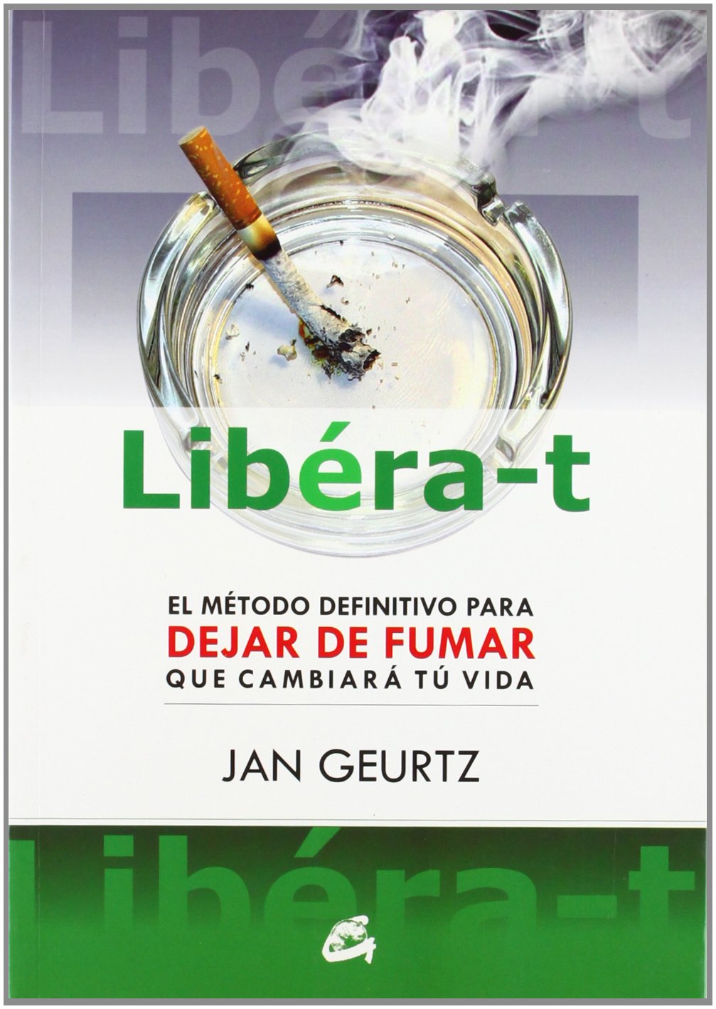 Libéra-t : el método definitivo para dejar de fumar que cambiará tu vida (Cuerpo-Mente) Medicine