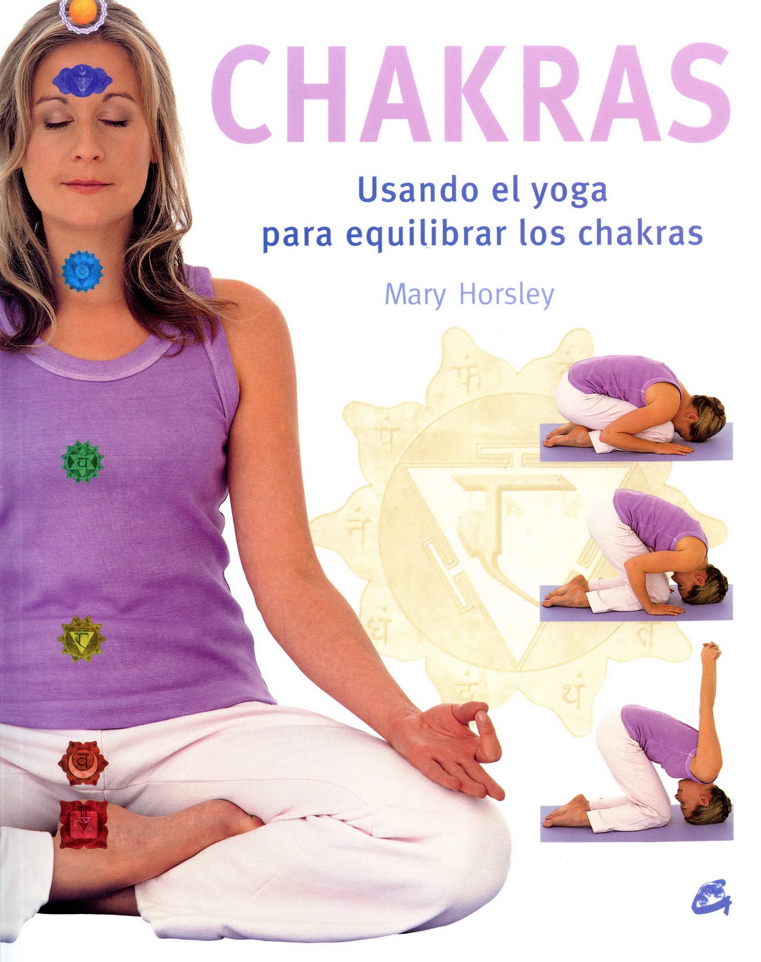 Chakras / Chakra Workout: Usando el yoga para equilibrar tus chakras / Balancing Your Energy With Yoga and Meditation book