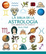 La biblia de la astrologia/ The Astrology Bible: Guia definitiva del zodiaco/ The Definitive Zodiac Guide book