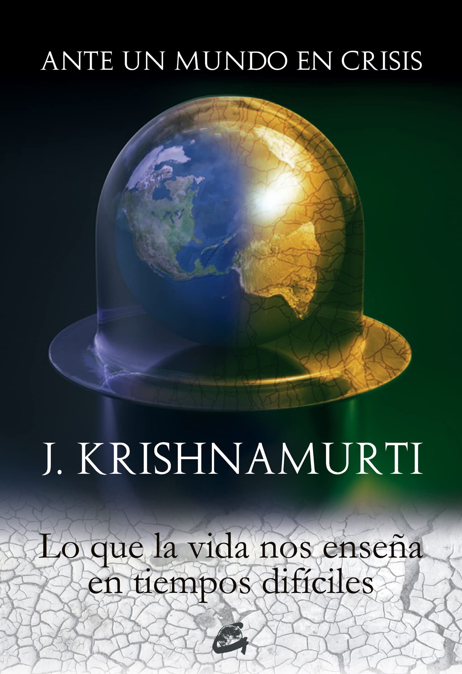 Ante un mundo en crisis : lo que la vida nos enseña en tiempos difíciles Social Sciences