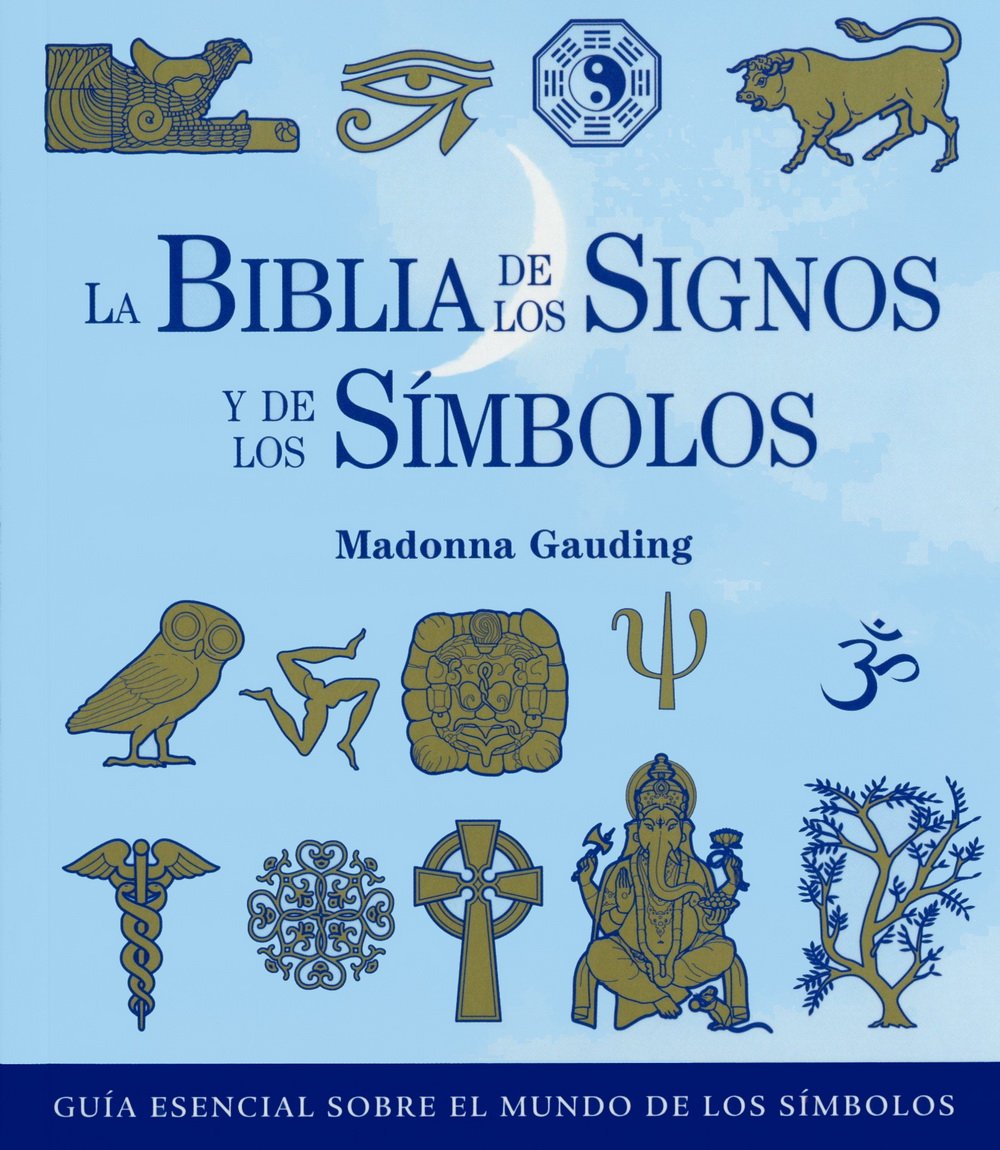 La biblia de los signos y de los símbolos : guía esencial sobre el mundo de los símbolos Religion & Esotericism