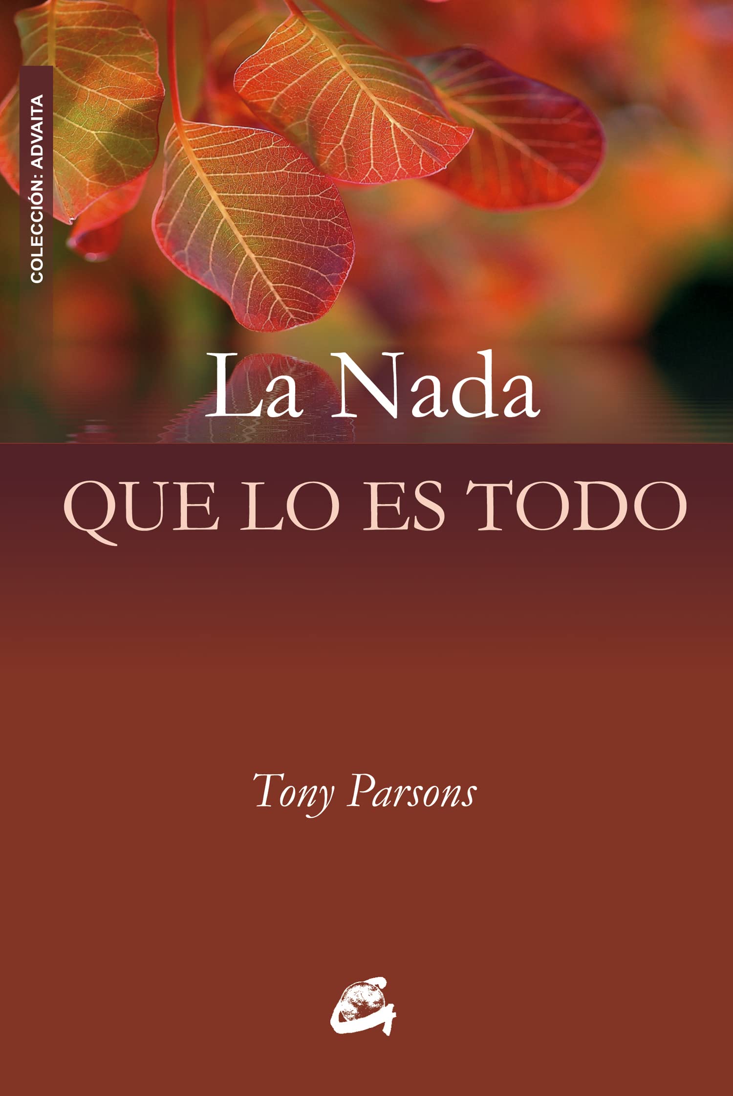 La nada que lo es todo : diálogos de los encuentros celebrados en Europa (2006-2007) (ADVAITA) Philosophy