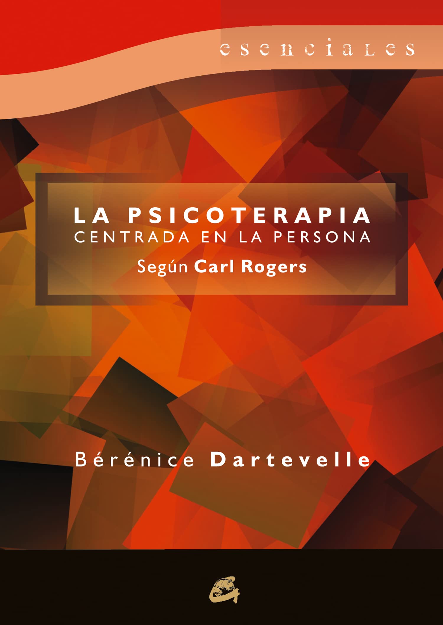 La psicoterapia centrada en la persona: Según Carl Rogers (Esenciales) Medicine