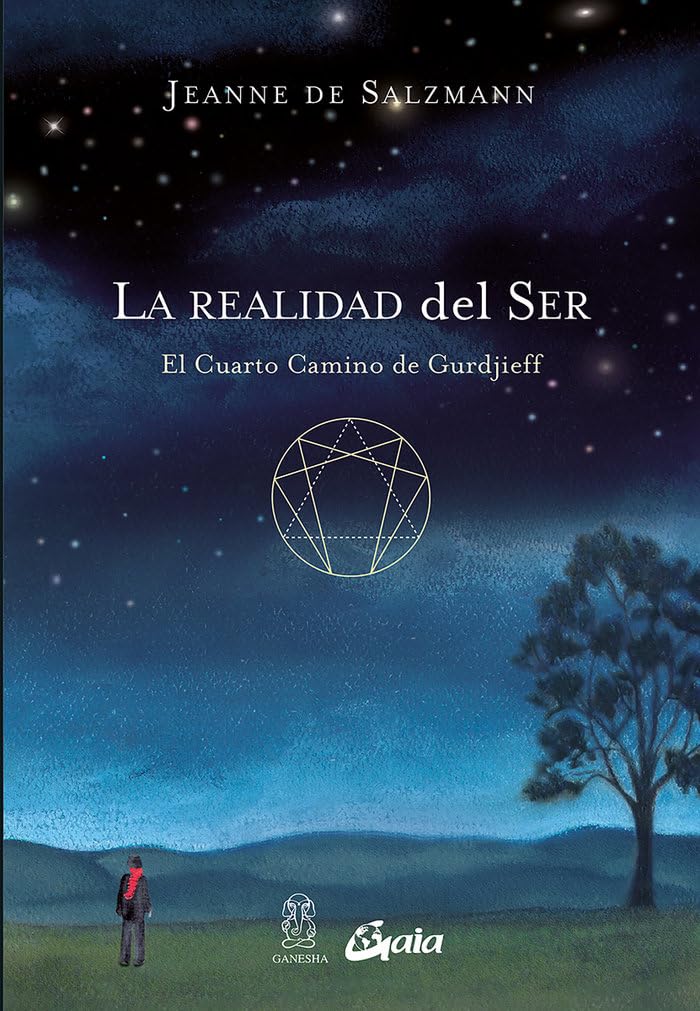 La realidad del ser : el cuarto camino de Gurdjieff Psychology