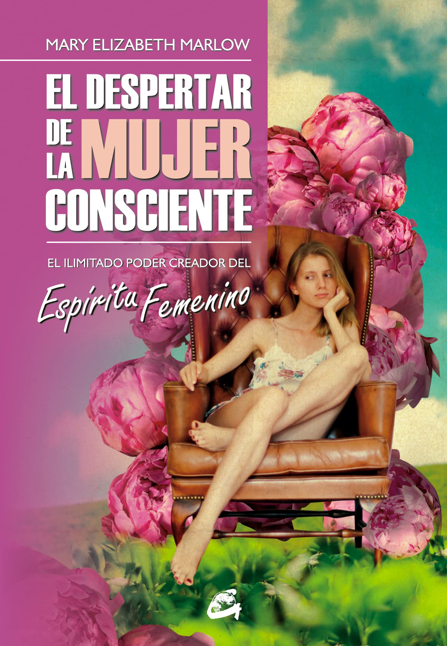 Despertar De La Mujer Consciente: El Ilimitado Poder Creador Del Espiritu Femenino book