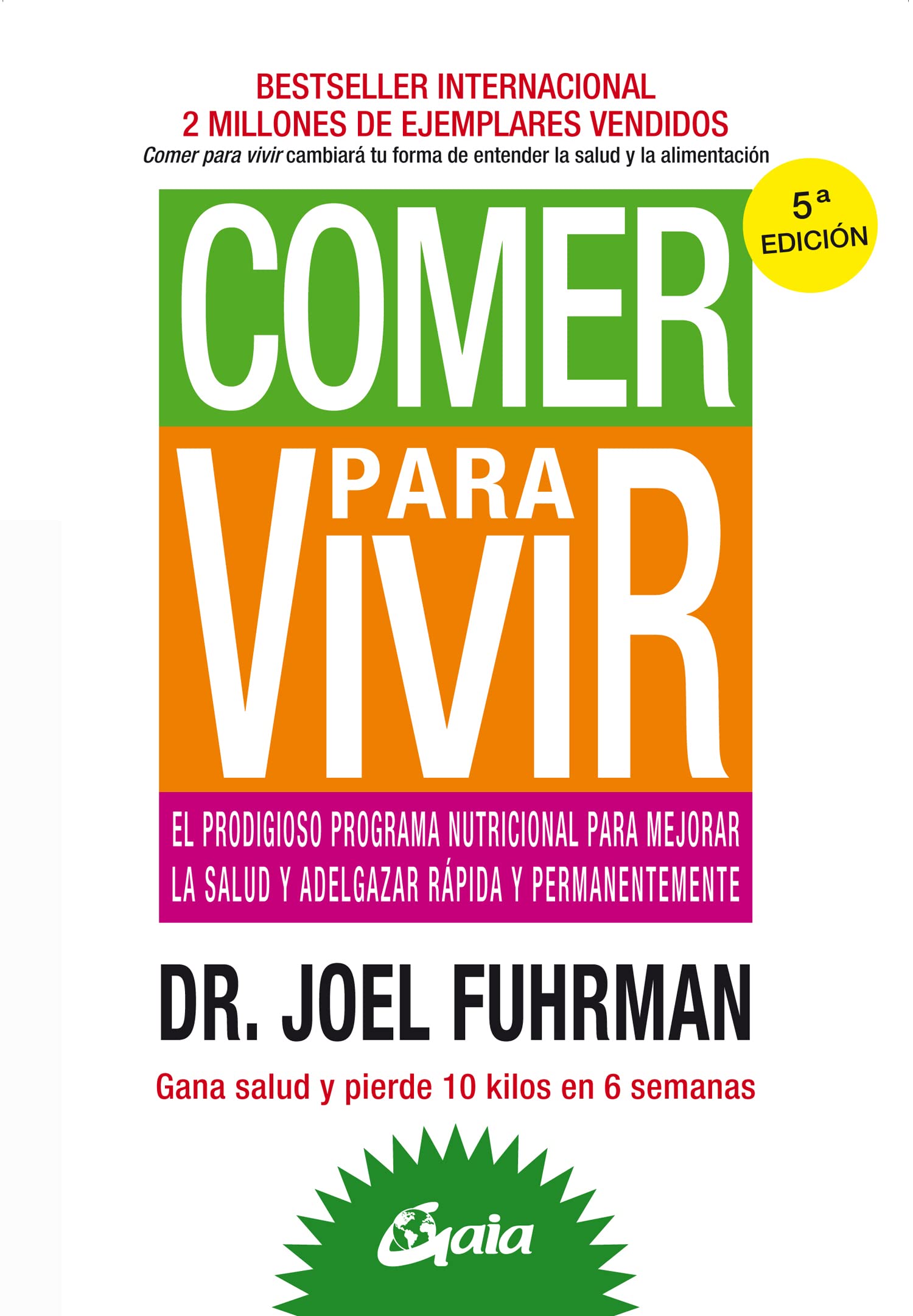 Comer para vivir : el prodigioso programa nutricional para mejorar la salud y adelgazar rápida y permanentemente Leisure, Home & Garden