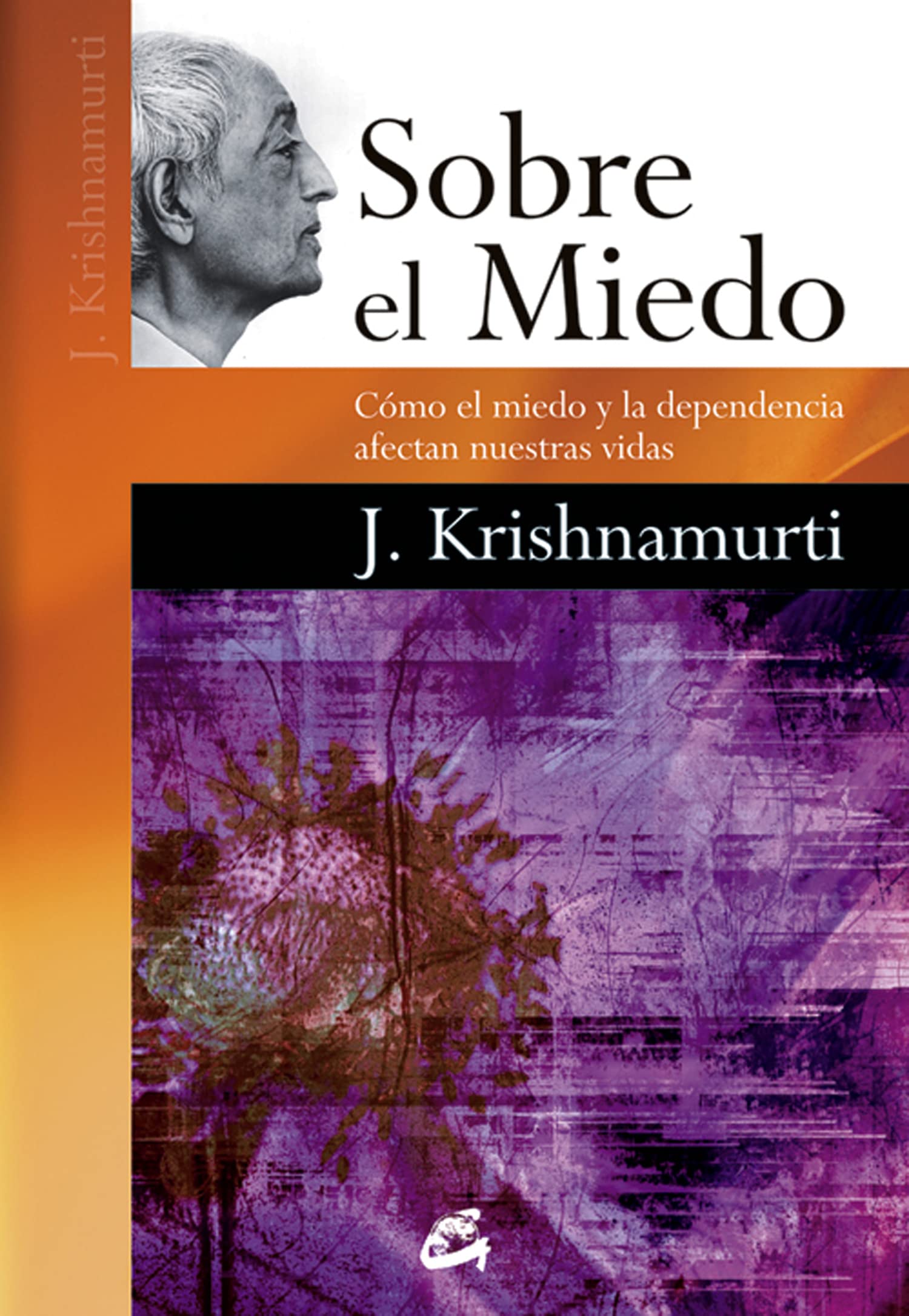 Sobre el miedo : cómo el miedo y la dependencia afectan nuestras vidas (Espiritualidad) Self-help