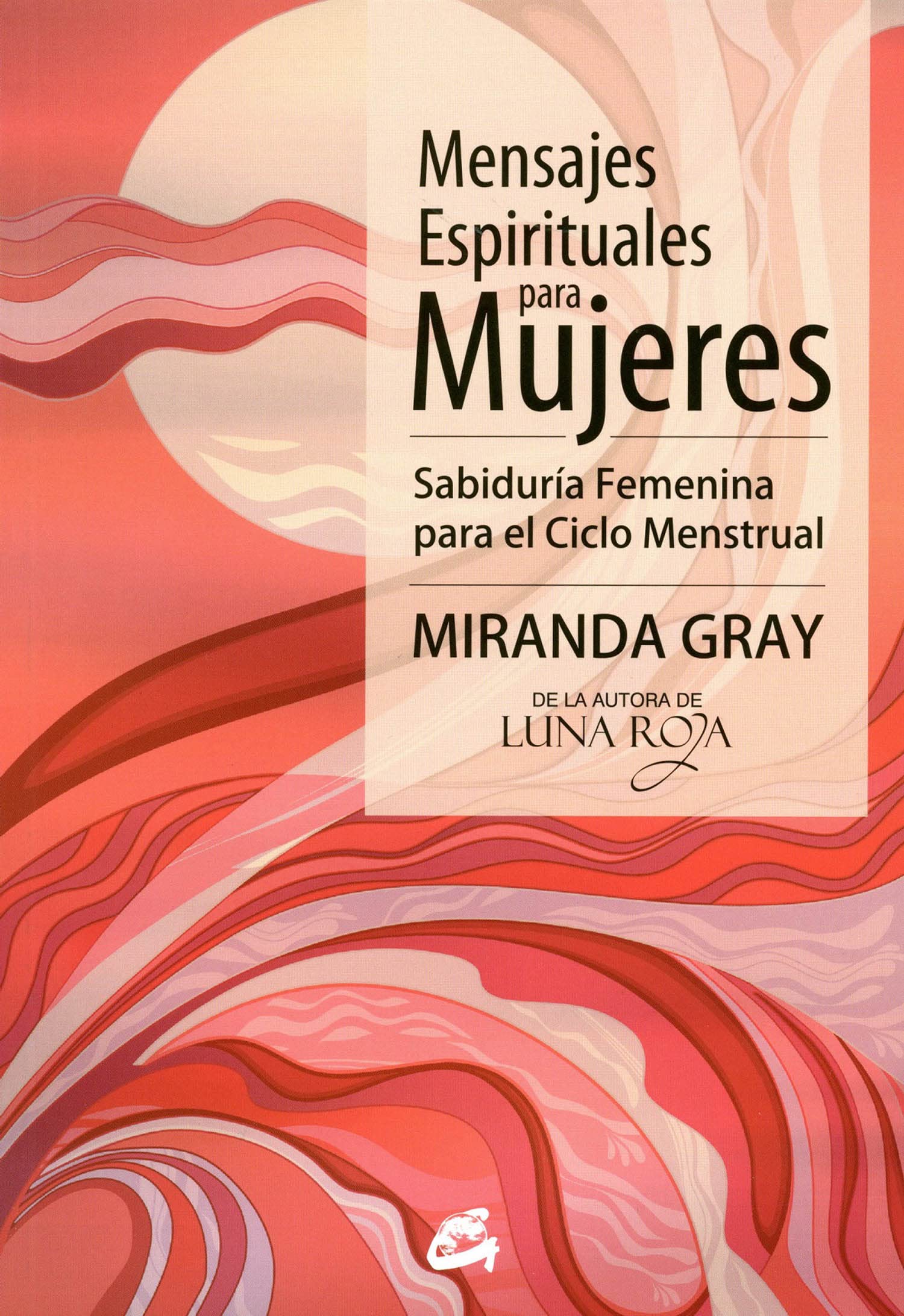 Mensajes espirituales para mujeres: Sabiduría Femenina para el Ciclo Menstrual book