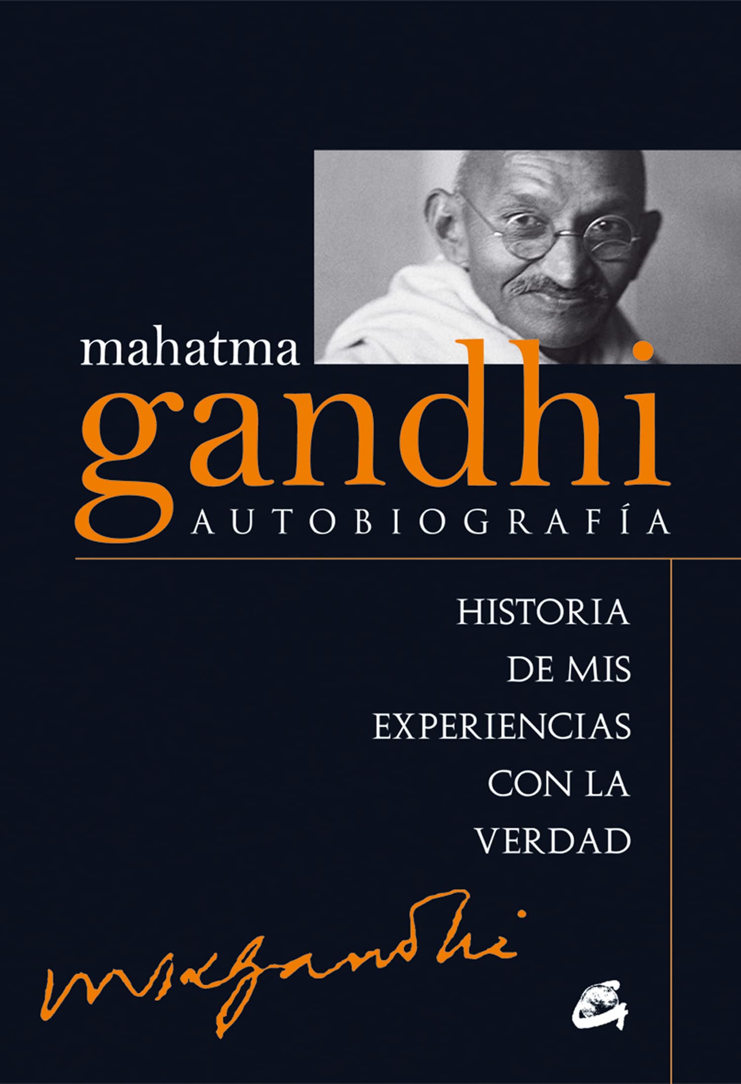 Mahatma Gandhi : autobiografía : historia de mis experiencias con la verdad (Kaleidoscopio) Social Sciences
