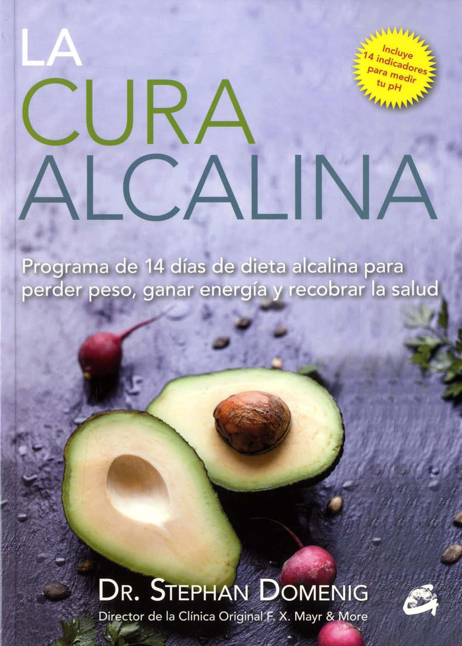 La cura alcalina : programa de 14 días de dieta alcalina para perder peso, ganar energía y recobrar la salud (Nutrición y Salud) Books