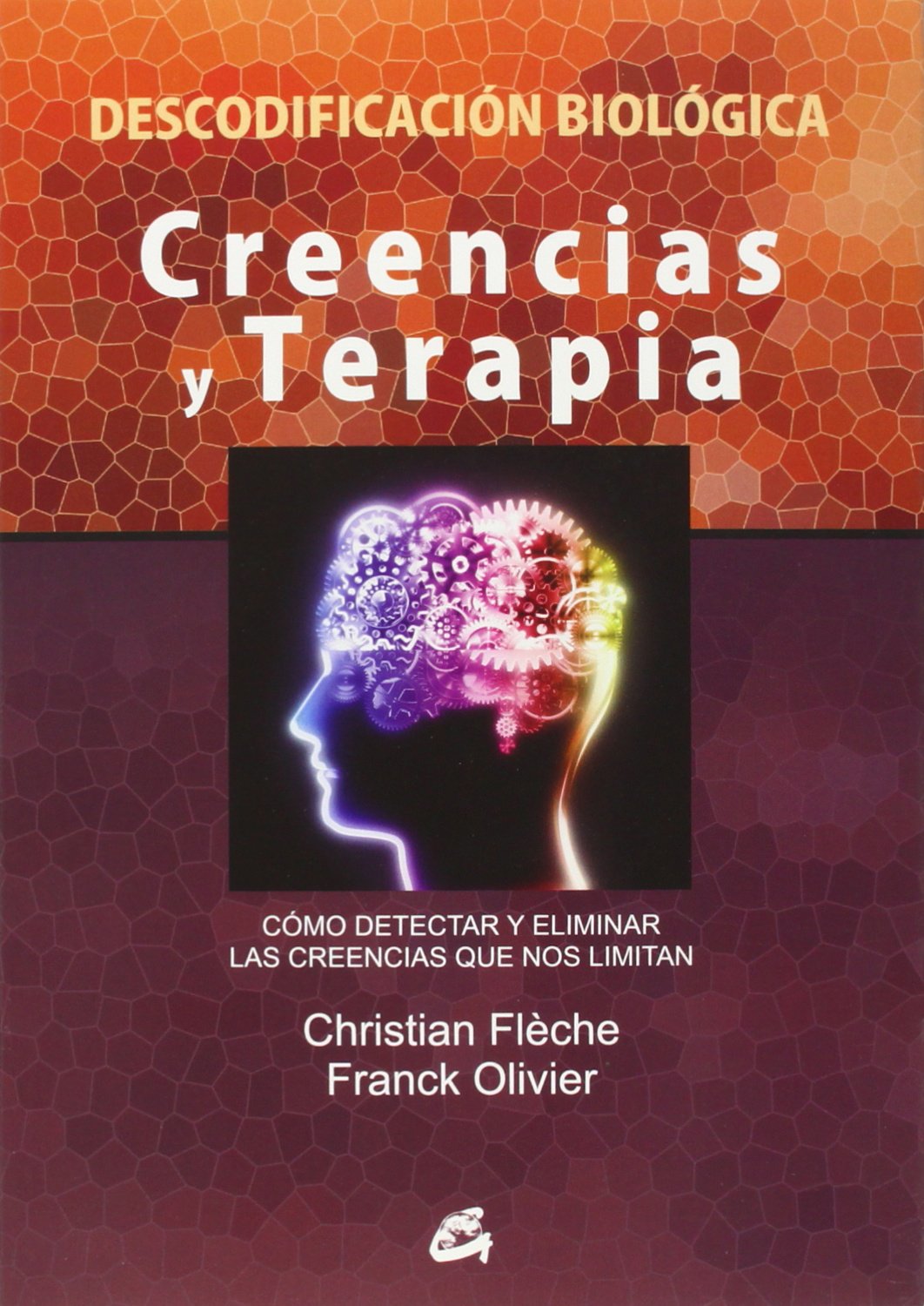Creencias y Terapia: Cómo detectar y eliminar las creencias que nos limitan (Salud natural) book