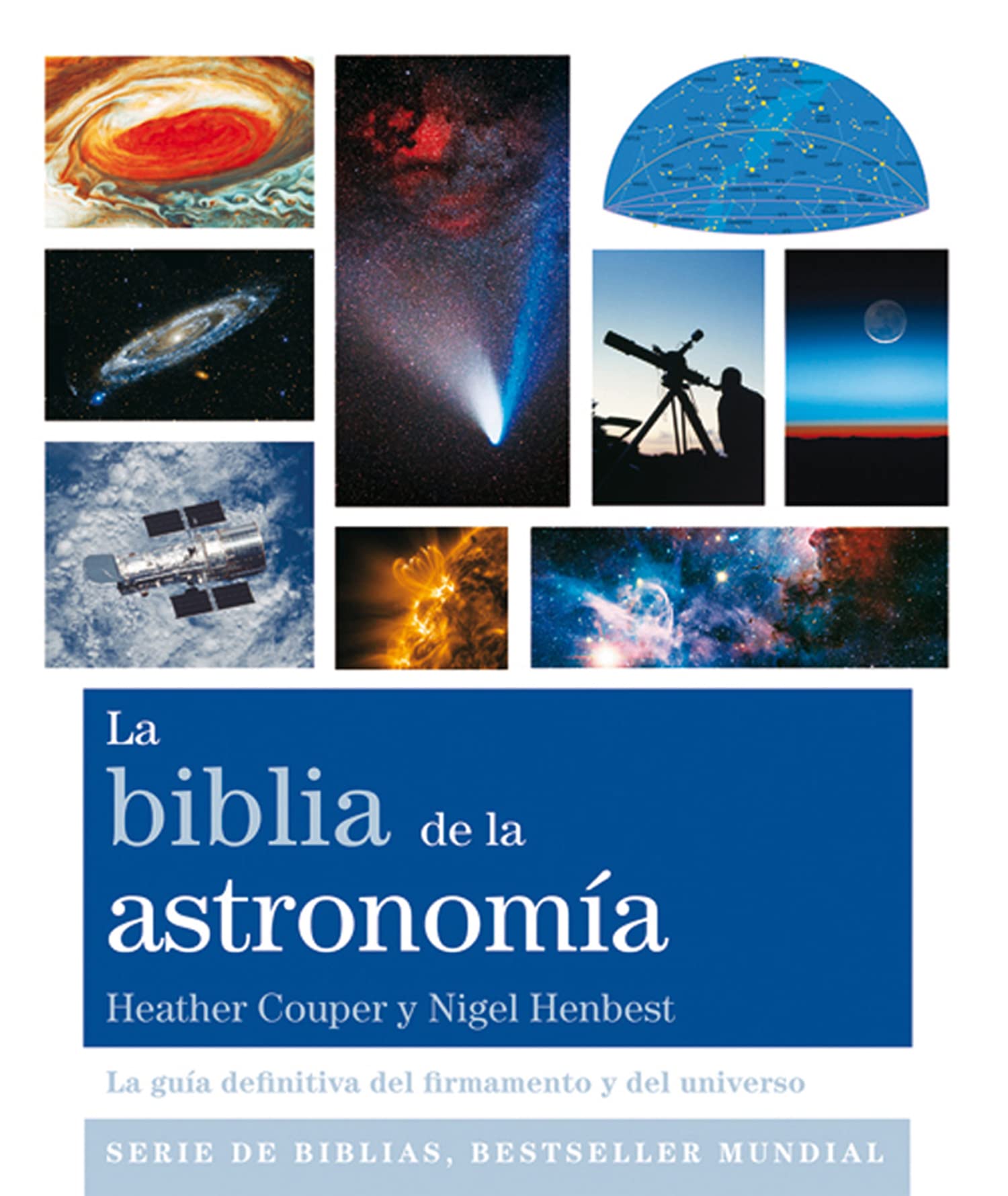 La biblia de la astronomía : La guía definitiva del firmamento y del universo Religion & Esotericism