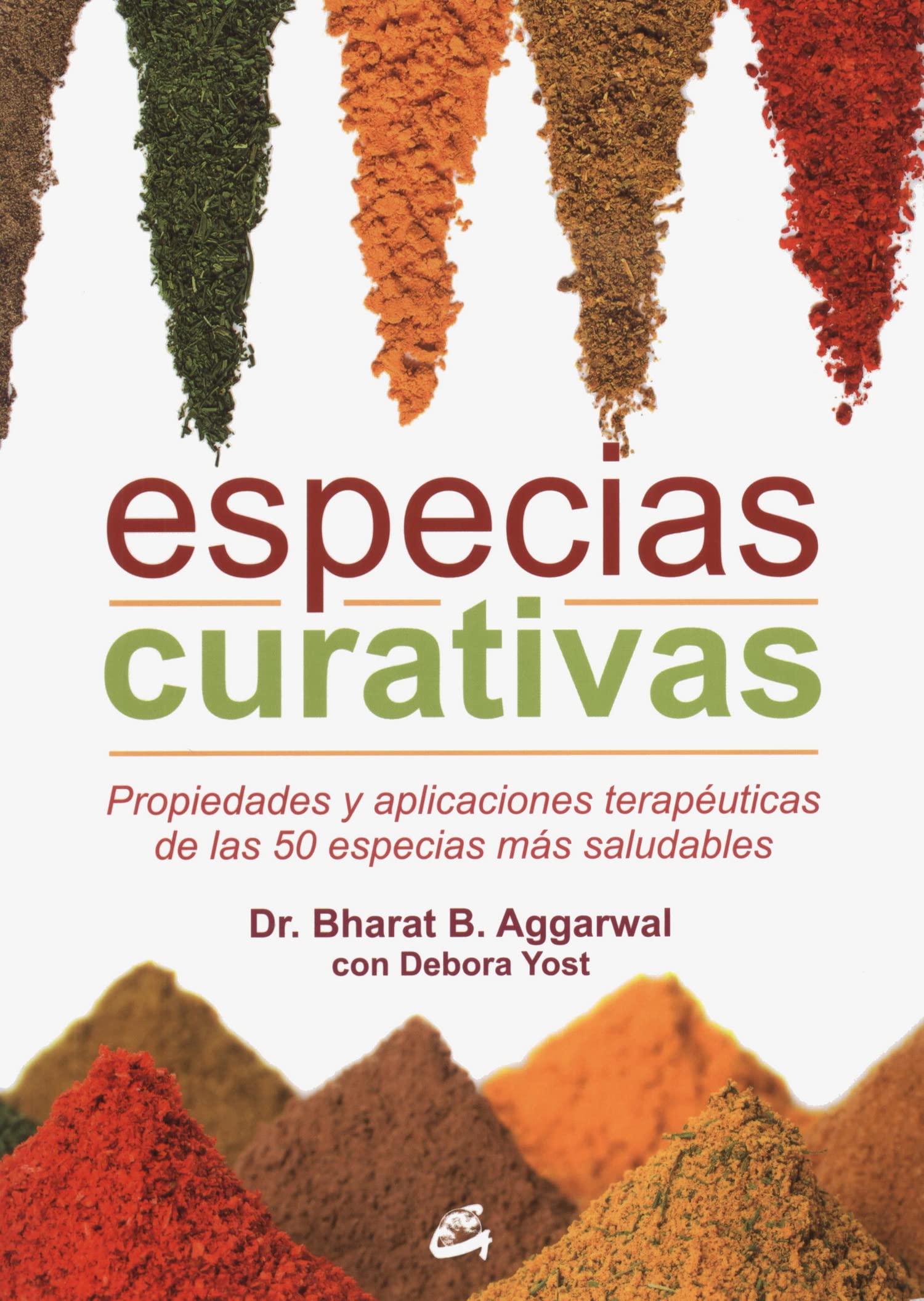Especias curativas : propiedades y aplicaciones terapéuticas de las 50 especias más saludables (Nutrición y Salud) Medicine