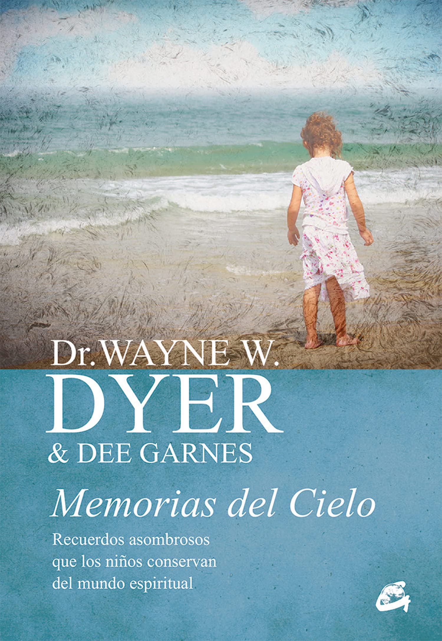 Memorias del cielo : recuerdos asombrosos que los niños conservan del mundo espiritual (Espiritualidad) Religion & Esotericism