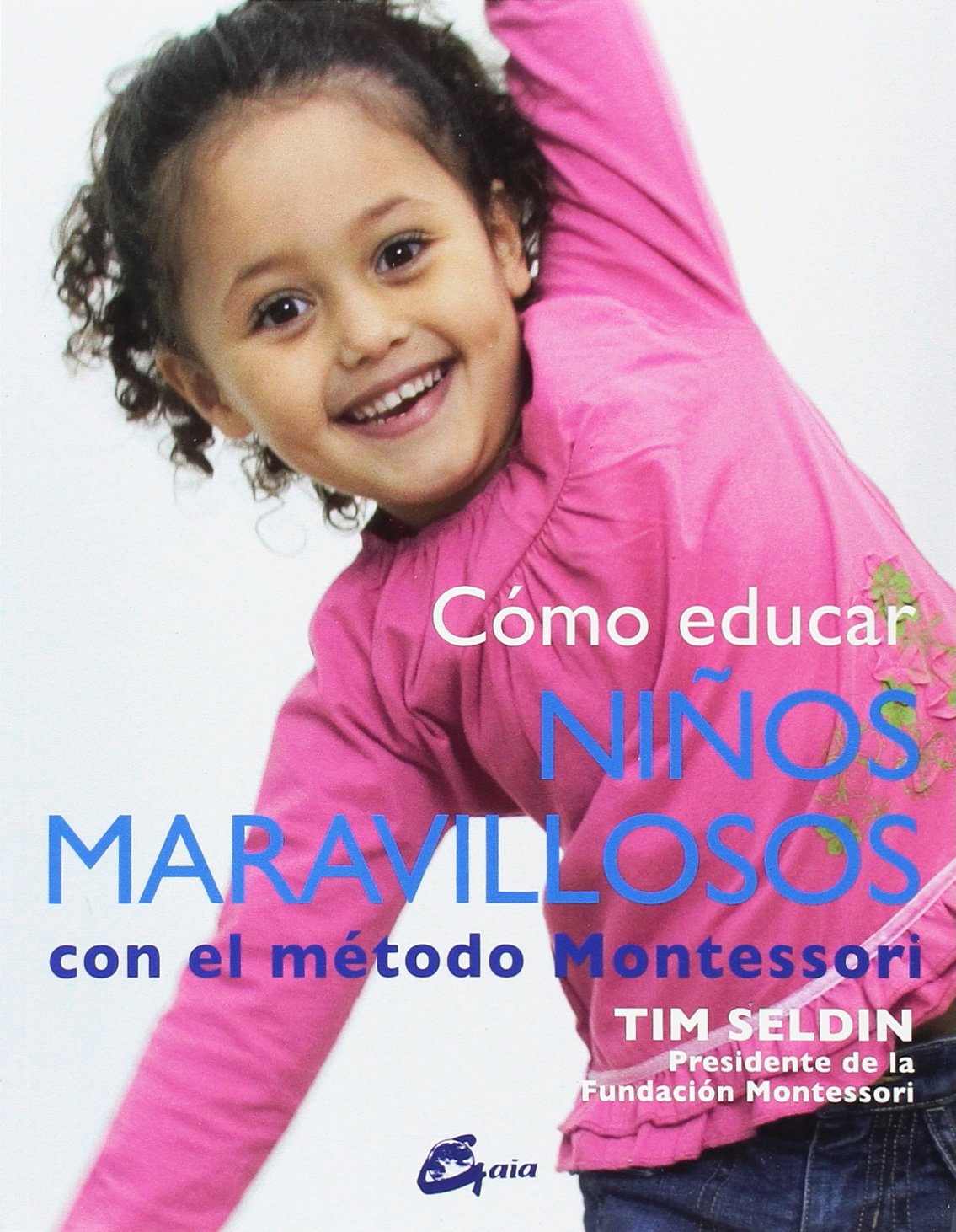 Cómo educar niños maravillosos con el método Montessori (Kaleidoscopio) Social Sciences