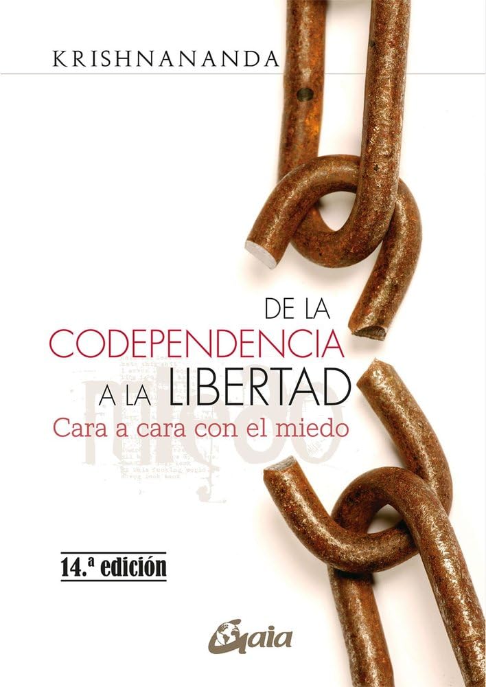 De la codependencia a la libertad : cara a cara con el miedo (Psicoemoción) Lifestyle