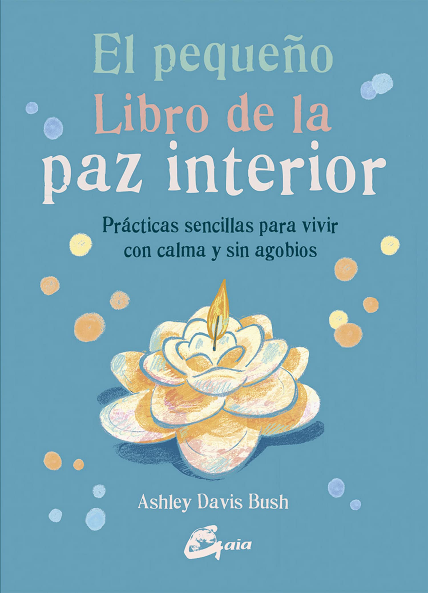 El pequeño libro de la paz interior : prácticas sencillas para vivir con calma y sin agobios Leisure, Home & Garden