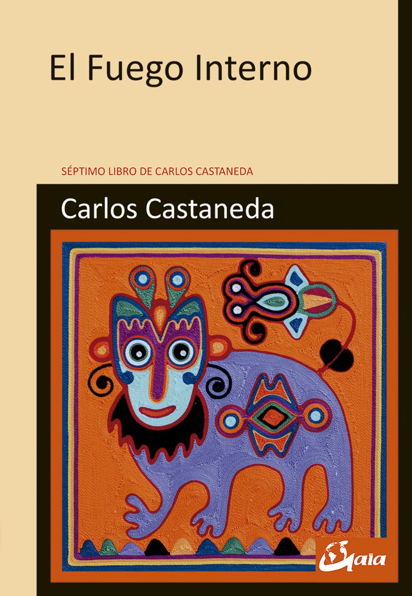 El fuego interno : séptimo libro de Carlos Castaneda (Nagual) Religion & Esotericism
