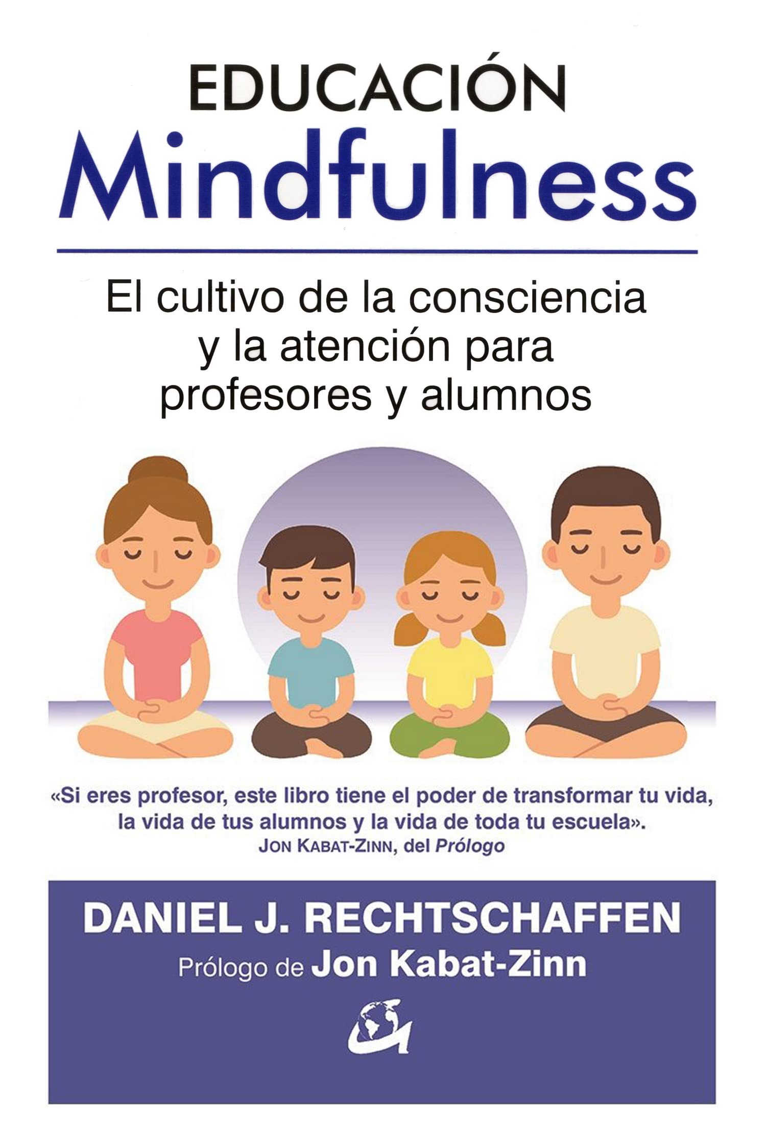 Educación mindfulness : el cultivo de la consciencia y la atención para profesores y alumnos Study Guides