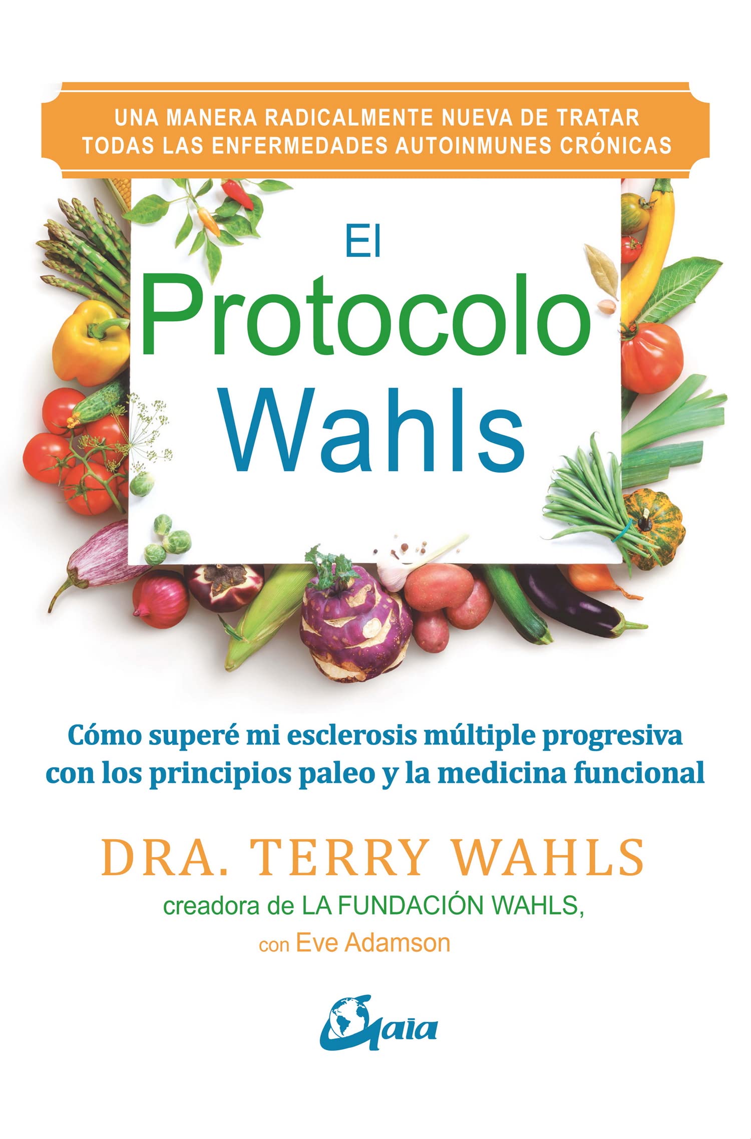 El Protocolo Wahls : cómo superé mi esclerosis múltiple progresiva con los principios paleo y la medicina funcional (Salud natural) Leisure, Home & Garden